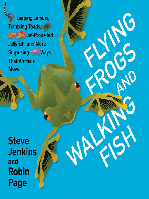 Title details for Flying Frogs and Walking Fish by Steve Jenkins - Available